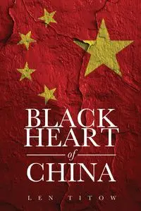 Black Heart of China - Len Titow