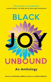 Black Joy Unbound - Allen Stephanie Andrea