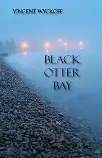 Black Otter Bay - Vincent Wyckoff