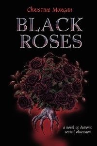 Black Roses - M. Morgan Christine