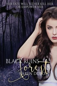 Black Ruins Forest - Karen DuBose