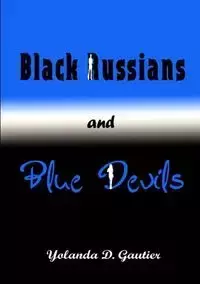 Black Russians and Blue Devils - Yolanda Gautier