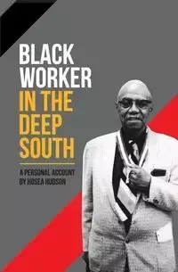 Black Worker in the Deep South - Hosea Hudson