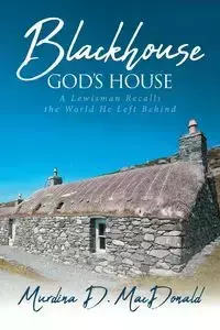 Blackhouse God's House - MacDonald Murdina D.