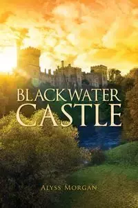 Blackwater Castle - Morgan Alyss