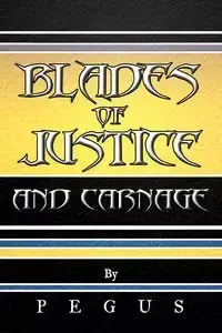 Blades of Justice and Carnage - Pegus