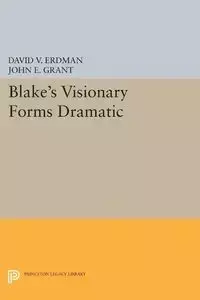 Blake's Visionary Forms Dramatic - David Erdman