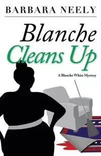 Blanche Cleans Up - Neely Barbara