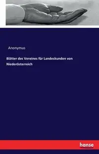 Blätter des Vereines für Landeskunden von Niederösterreich - Anonymus