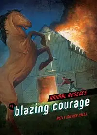 Blazing Courage - Kelly Halls Milner