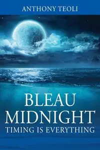 Bleau Midnight - Anthony Teoli