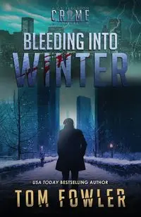 Bleeding into Winter - Tom Fowler