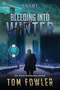 Bleeding into Winter - Tom Fowler