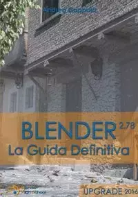 Blender - La guida definitiva - UPGRADE 2016 - Andrea Coppola