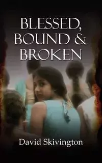 Blessed, Bound and Broken - David Skivington