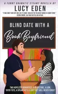 Blind Date with a Book Boyfriend - Eden Lucy