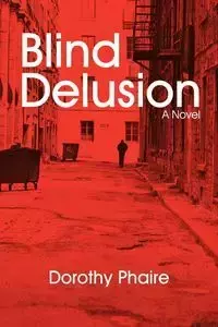 Blind Delusion - Dorothy Phaire