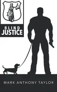 Blind Justice - Taylor Mark Anthony