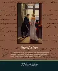 Blind Love - Wilkie Collins