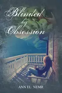 Blinded by Obsession - Ann El-Nemr