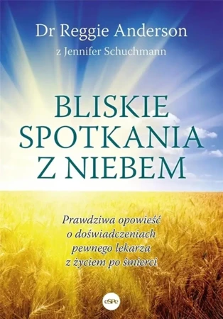 Bliskie spotkania z Niebem - Jennifer Schuchmann, Dr Reggie Anderson