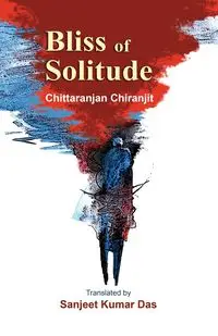 Bliss of Solitude - Chiranjit Chittaranjan