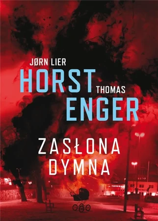 Blix i Ramm na tropie zbrodni T.2 Zasłona dymna - Jorn Lier Horst, Thomas Enger