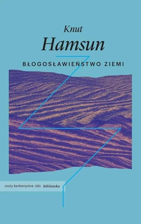 Błogosławieństwo ziemi (dodruk 2023) - Hamsun Knut