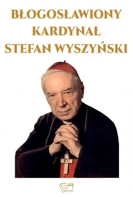 Błogosławiony Kardynał Stefan Wyszyński - praca zbiorowa