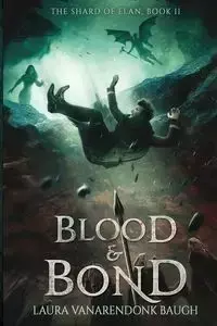 Blood & Bond - Laura Baugh VanArendonk