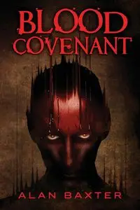 Blood Covenant - Alan Baxter