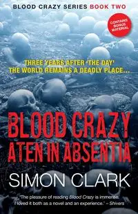 Blood Crazy Aten In Absentia - Clark Simon