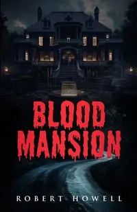 Blood Mansion - Robert Howell