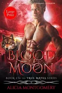 Blood Moon (Large Print) - Alicia Montgomery