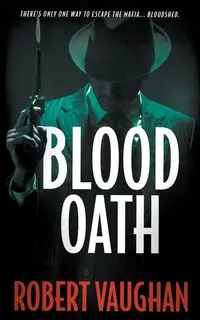 Blood Oath - Robert Vaughan