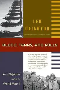 Blood, Tears, and Folly - Len Deighton