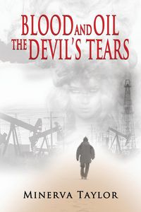 Blood and Oil; The Devil's Tears  The Russian Trilogy Book 3 - Taylor Minerva