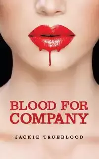 Blood for Company - Jackie Trueblood