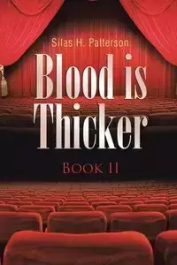 Blood is Thicker - Silas H. Patterson