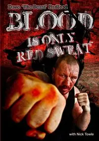 Blood is only Red Sweat - Nick Towle