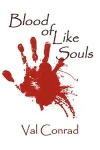 Blood of Like Souls - Conrad Val