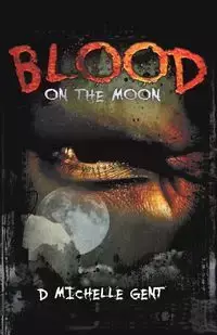 Blood on the Moon - Michelle Gent D.