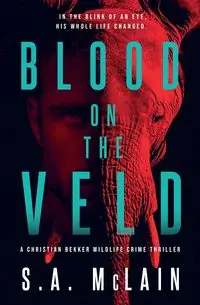 Blood on the Veld - McLain S. A.