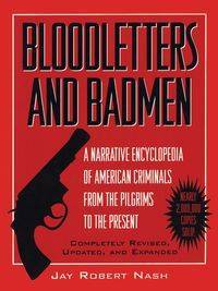 Bloodletters and Badmen - Jay Robert Nash