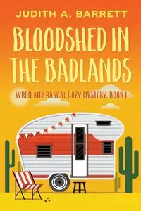 Bloodshed in the Badlands - Barrett Judith A.