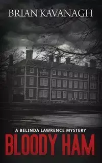 Bloody Ham (a Belinda Lawrence Mystery) - Brian Kavanagh