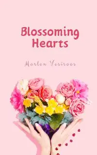 Blossoming Hearts - Marlen Vesiroos