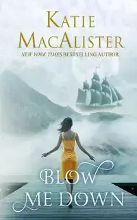 Blow Me Down - Katie MacAlister