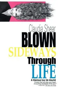 Blown Sideways Through Life - Claudia Shear