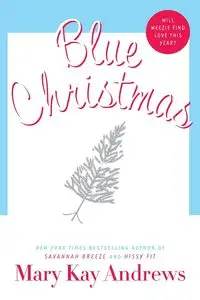 Blue Christmas - Mary Kay Andrews